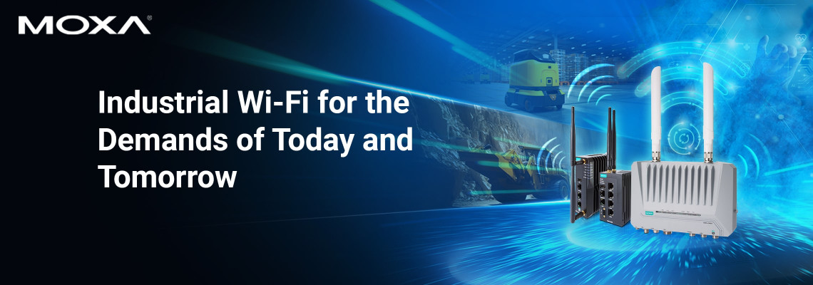 Enhance Your Infrastructure With High-Performance Moxa's Industrial Wi-Fi 6 Connectivity Solutions